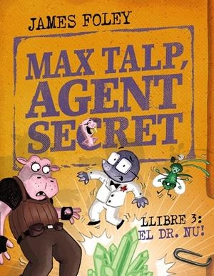 Max talp, agent secret 3: Nuet | 9788448967239 | Foley, James