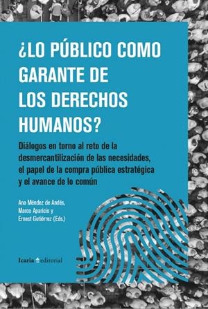 ¿LO PÚBLICO COMO GARANTE DE LOS DERECHOS HUMANOS? | 9788410328983 | Méndez de Andés, Ana/Aparicio, Marco/Gutiérrez, Ernest