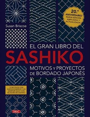 Gran libro del sashiko, el. Motivos y proyectos de bordado japonés | 9788498748086 | Briscoe, Susan