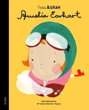 Petita & Gran Amelia Earhart | 9788490651735 | Sánchez Vegara, Maria Isabel