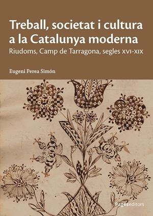 Treball, societat i cultura a la Catalunya moderna | 9788413036793 | Perea Simón, Eugeni