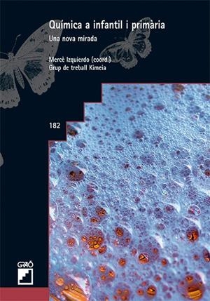 Química a infantil i primària | 9788499803661 | Basora Zanón, Aida/Calveras i Barniol, Teresa/Carbó Cortina, Victòria/Chivite Pérez, Jesús/García Al