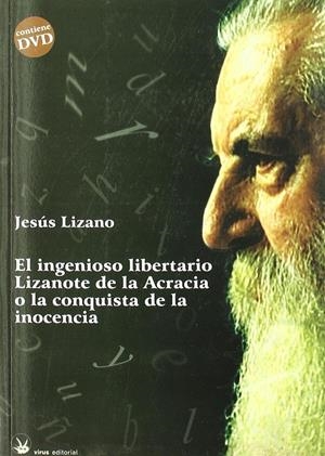Ingenioso libertario lizanote de la acracia o la conquista de la inocencia, el | 9788492559121 | Lizano, Jesus