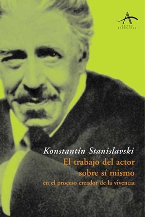Trabajo del actor sobre sí mismo en el proceso creador de la vivencia, el | 9788484281825 | Stanislavski, Konstantín