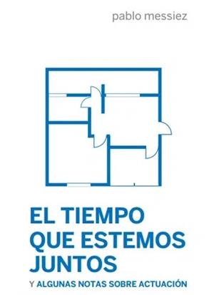 Tiempo que estemos juntos, el | 9788494934544 | Messiez, Pablo