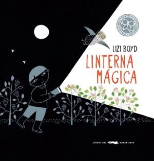 Linterna mágica | 9788494416057 | Boyd, Lizi