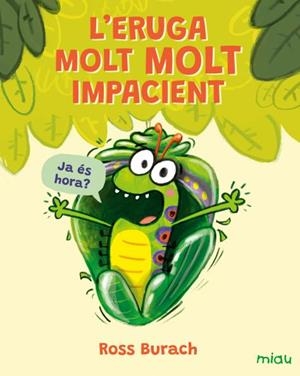 Eruga molt molt impacient, l' | 9791388030048 | Burach, Ross