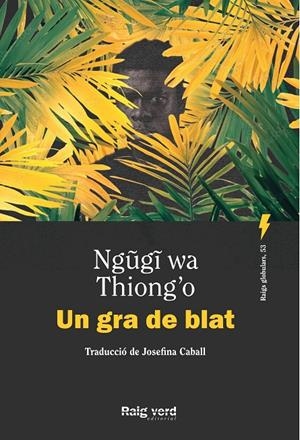 Gra de blat, un | 9788410487505 | wa Thiong'o, Ngugi