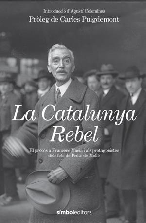 Catalunya Rebel, la | 9788418696602 | Estat Català/Colomines i Companys, Agustí