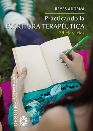 Practicando la escritura terapéutica | 9788433026767 | Adorna Castro, Reyes