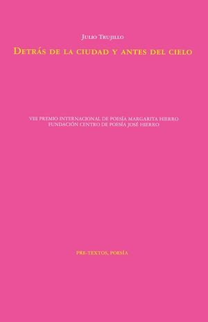 Detrás de la ciudad y antes del cielo | 9788410309456 | Trujillo, Julio