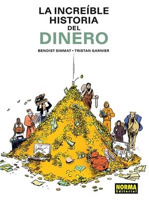 INCREIBLE HISTORIA DEL DINERO, LA | 9788467981940 | SIMMAT, BENOIST / LANDAIS, TRISTAN