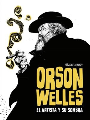 ORSON WELLES. EL ARTISTA Y SU SOMBRA | 9788467981711 | DAOUDI, YOUSSEF