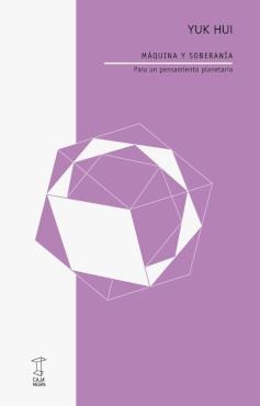 MÁQUINA Y SOBERANÍA | 9789878272450 | HUI, YUK