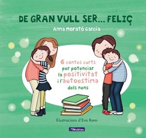De gran vull ser... feliç 1 (nova edició) | 9788448853433 | Morató García, Anna
