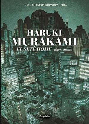 Setè home i altres contes, el (novel·la gràfica) | 9791387736316 | Murakami, Haruki/Deveney 84372, Jc/Grille-Liou, Pierre-Marie
