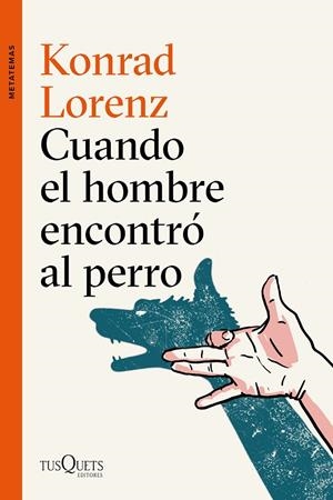 Cuando el hombre encontró al perro | 9788490666173 | Lorenz, Konrad