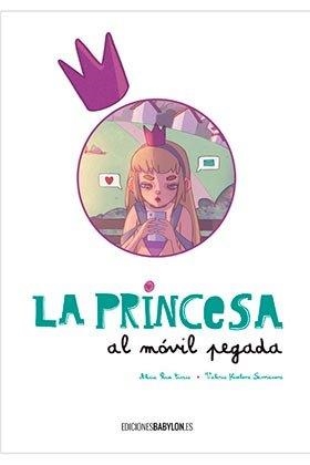 Princesa al móvil pegada, la | 9788416703012 | Kiselova Savrasova, Valeria