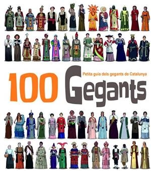 100 Gegants. Petita guia dels Gegants de Catalunya. Volum 1 | 9788492745708 | Masana i Soler, Heribert
