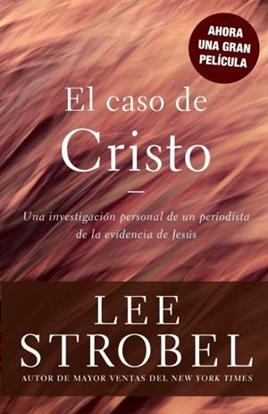 CASO DE CRISTO, EL: UNA INVESTIGACION EXHAUSTIVA | 9780829721928 | Strobel, Lee Strobel