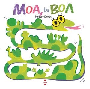 Moa, la boa | 9788466160124 | Dexet, Hector