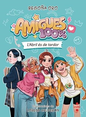 Amigues 100% 1. L'Abril és de tardor | 9788466160452 | Oro Pradera, Begoña