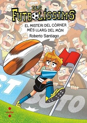 Futbolíssims 29. El misteri del córner més llarg del món, Els | 9788466160339 | Santiago, Roberto