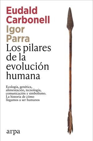 Pilares de la evolución humana, los | 9791387833541 | Carbonell, Eudald/Parra, Igor