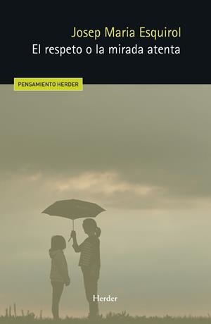 Respeto o la mirada atenta, el | 9788425453052 | Esquirol, Josep María