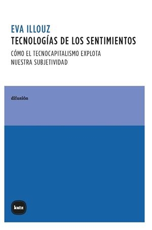 Tecnologías de los sentimientos | 9788415917915 | Illouz, Eva