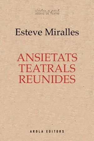 ANSIETATS TEATRALS REUNIDES | 9788412348651 | Miralles, Esteve