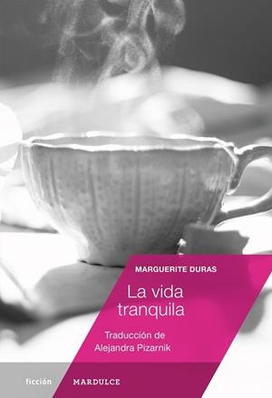 Vida tranquila, la | 9788494686504 | Duras, Marguerite