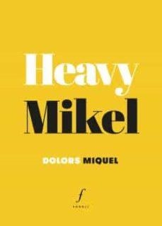 Heavy Mikel | 9788494736667 | Miquel, Dolors