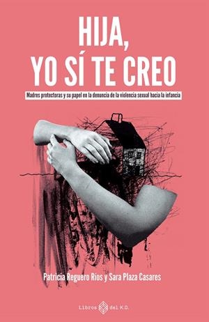 Hija, yo sí te creo | 9791387839406 | Plaza Casares, Sara/Reguero Ríos, Patricia