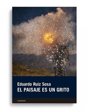 Paisaje es un grito, el | 9788418504907 | Ruiz Sosa, Eduardo Martín