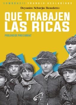 QUE TRABAJEN LAS RICAS | 9791399145533 | Schurjin Benedetto, Deyanira / Benedetto, Deyanira Schurjin