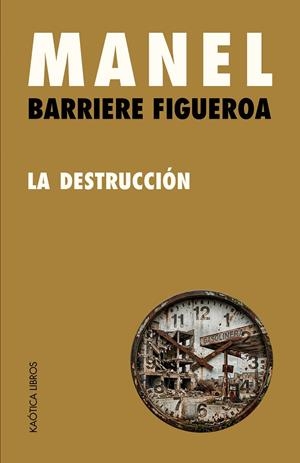 Destrucción, la | 9791399156249 | Barriere Figueroa, Manel