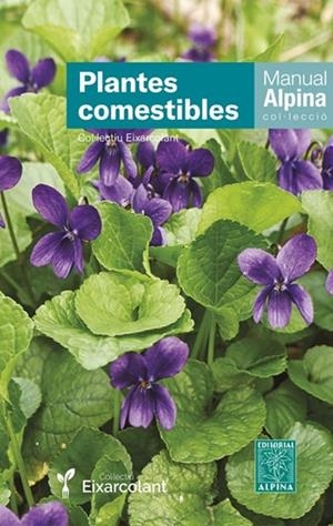 PLANTES COMESTIBLES | 9788470112188 | COL.LECTIU EIXARCOLANT