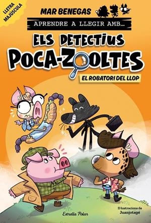 Robatori del llop, el (Aprendre a llegir amb Els detectius Poca-zooltes 11) | 9791387783358 | Benegas, Mar