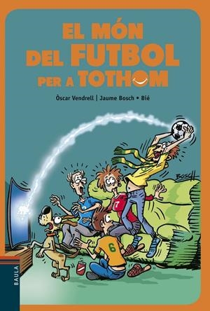 Món del futbol per a tothom, el | 9788447936717 | Vendrell Corrons, Oscar