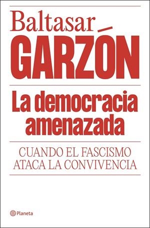 Democracia amenazada, la | 9788408322085 | Garzón, Baltasar