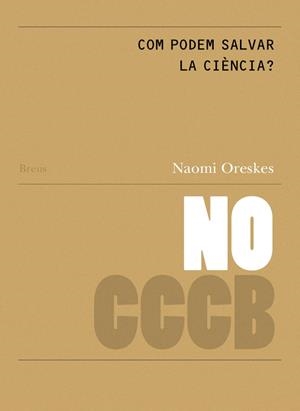 Com podem salvar la ciència? // How can we save science? | 9788409830480 | Oreskes, Naomi