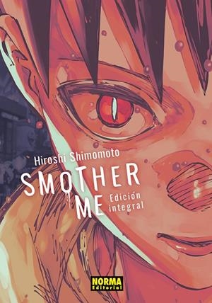 SMOTHER ME. INTEGRAL | 9788467981360 | HIROSHI SHIMOMOTO