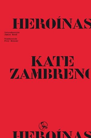 Hero¡nas | 9788418782893 | Zambreno, Kate