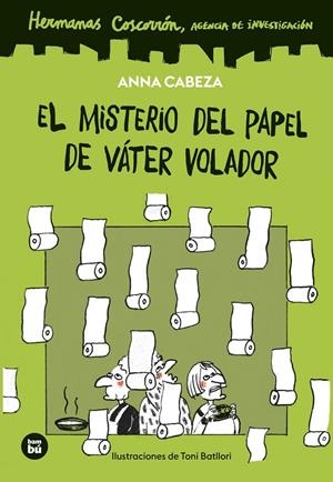 Misterio del papel de váter volador, el (Hermanas Coscorrón. Agencia de investigación) | 9788410860278 | Cabeza, Anna
