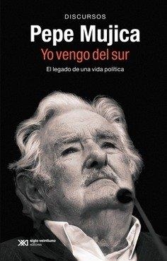 PEPE MUJICA, YO VENGO DEL SUR | 9788432321399 | MUJICA, PEPE