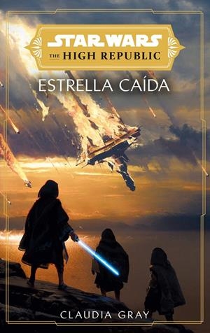 Star Wars. The High Republic: Estrella caída (novela) | 9788411403764 | Gray, Claudia