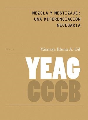 Mezcla y mestizaje: una diferenciación necesaria // Mixture and Mestizaje: A Nec | 9788409830497 | Aguilar Gil, Yásnaya Elena