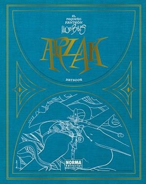 ARZAK. EL PEQUEÑO PANTEÓN MOEBIUS (ARTBOOK) | 9788467979763 | MOEBIUS PRODUCTION