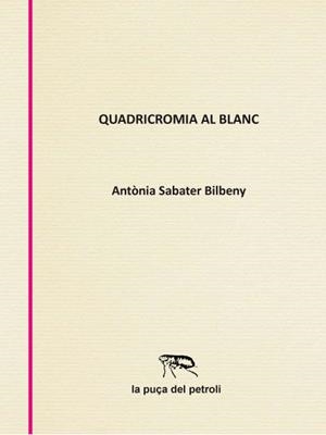 Quadricromia al blanc | 9788412614794 | Sabater Bilbeny, Antònia